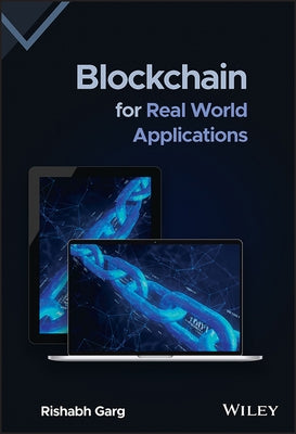 Blockchain for Real World Applications by Garg, Rishabh