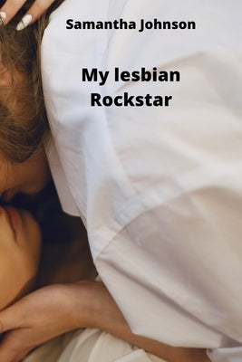 My lesbian Rockstar by Johnson, Samantha