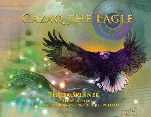 Cazaq the Eagle by Skinner, Teresa
