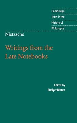 Nietzsche: Writings Late Notebooks by Nietzsche, Friedrich Wilhelm