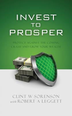 Invest to Prosper by Leggett, Cfa(r) Cfp(r) Jd Robert a.