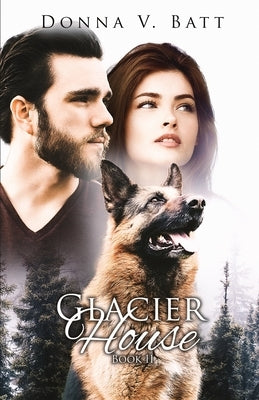 Glacier House by Batt, Donna V.