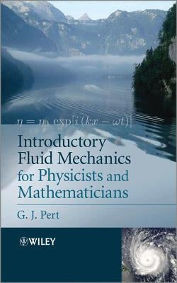 Introductory Fluid Mechanics by Pert, G. J.