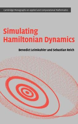 Simulating Hamiltonian Dynamics by Leimkuhler, Benedict