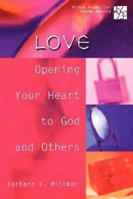 20/30 Bible Study for Young Adults: Love: Opening Your Heart to God and Others by Mittman, Barbara K.