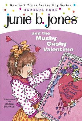 Junie B. Jones and the Mushy Gushy Valentime by Park, Barbara