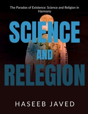 Science and Relegion by Javed, Haseeb
