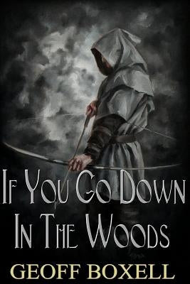 If You Go Down in the Woods by Boxell, Geoff