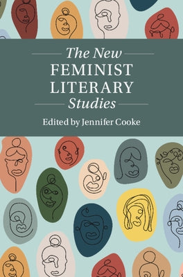 The New Feminist Literary Studies by Cooke, Jennifer