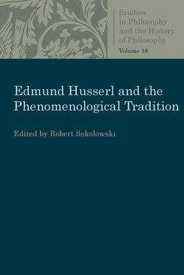 Edmund Husserl and the Phenomenological Tradition by Sokolowski, Robert