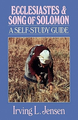 Ecclesiastes & Song of Solomon: A Self-Study Guide by Jensen, Irving L.