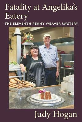 Fatality at Angelika's Eatery: The Eleventh Penny Weaver Mystery by Hogan, Judy