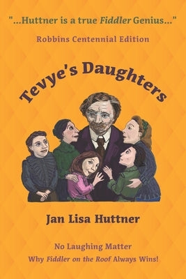Tevye's Daughters - No Laughing Matter: The Women behind the Story of Fiddler on the Roof by Huttner, Jan Lisa