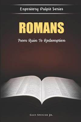Romans: Man's Ruin and God's Redemption by Spencer Jr, Glen