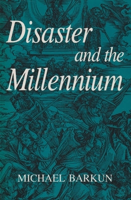 Disaster and the Millennium by Barkun, Michael