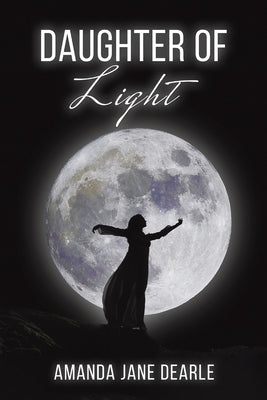Daughter of Light by Dearle, Amanda Jane