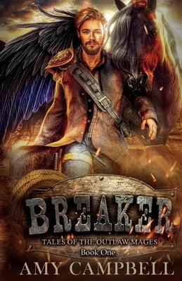 Breaker: A Weird Western Fantasy by Campbell, Amy