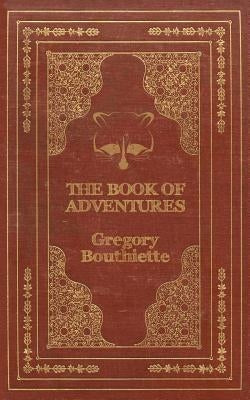 The Book of Adventures by Bouthiette, Gregory
