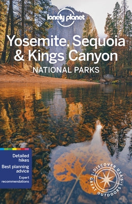 Lonely Planet Yosemite, Sequoia & Kings Canyon National Parks 6 by Grosberg, Michael
