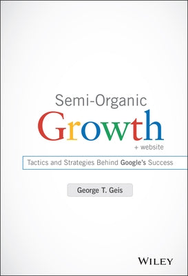 Semi-Organic Growth by Geis, George T.