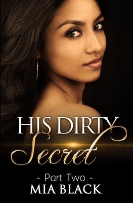 His Dirty Secret 2 by Black, Mia