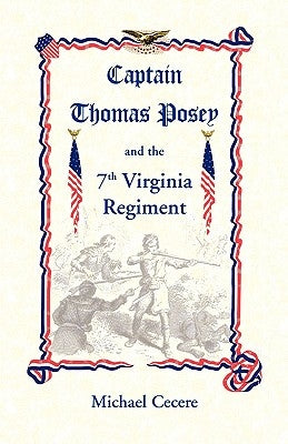 Captain Thomas Posey and the 7th Virginia Regiment by Cecere, Michael