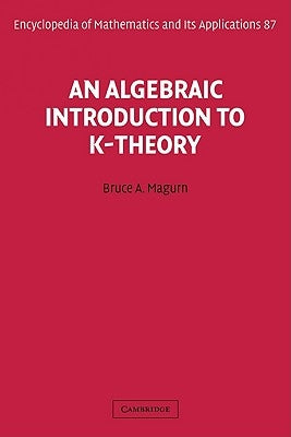 An Algebraic Introduction to K-Theory by Magurn, Bruce A.