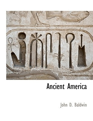 Ancient America by Baldwin, John D.
