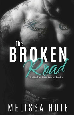 The Broken Road by Huie, Melissa