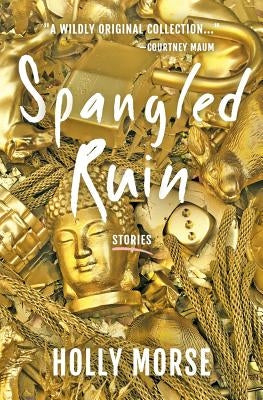 Spangled Ruin by Morse, Holly