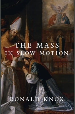 The Mass in Slow Motion by Knox, Ronald