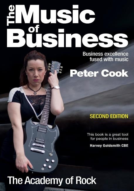 The Music of Business: Business Excellence Fused with Music by Cook, Peter