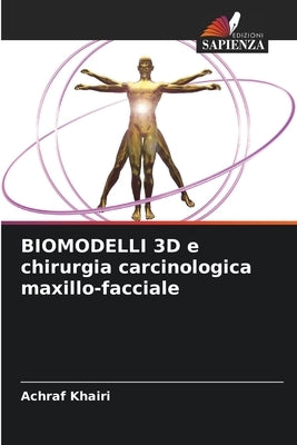 BIOMODELLI 3D e chirurgia carcinologica maxillo-facciale by Khairi, Achraf