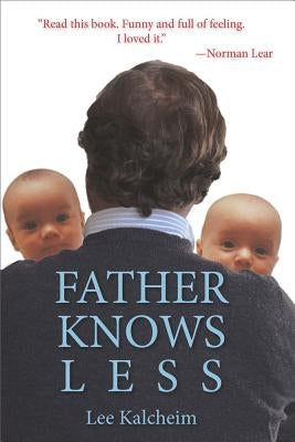 Father Knows Less by Kalcheim, Lee