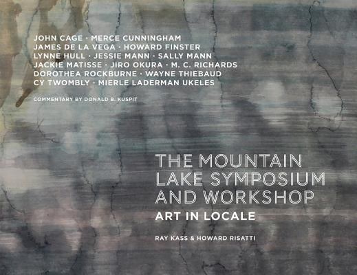 Mountain Lake Symposium and Workshop: Art in Locale by Risatti, Howard