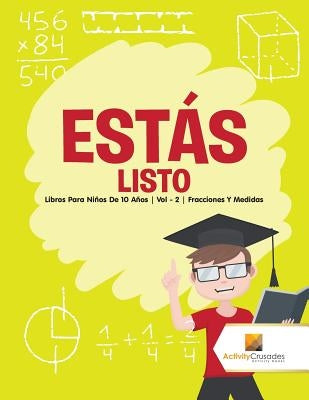 Estás listo: Libros Para Niños De 10 Años Vol - 2 Fracciones Y Medidas by Activity Crusades