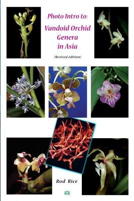 Photo Intro to: Vandoid Orchid Genera in Asia by Rice, Rod