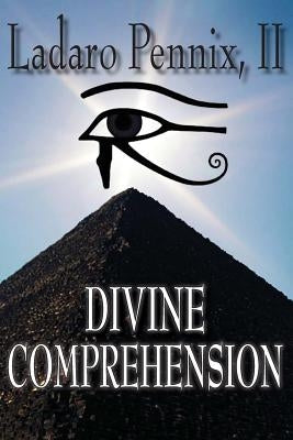 Divine Comprehension by Pennix II, Ladaro