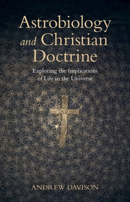 Astrobiology and Christian Doctrine by Davison, Andrew