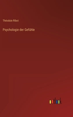 Psychologie der Gefühle by Ribot, Théodule