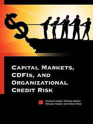 Capital Markets, CDFIs, and Organizational Credit Risk by Tansey, Charles