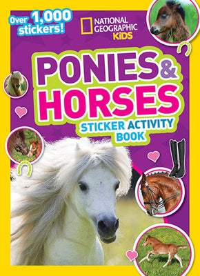 National Geographic Kids Ponies and Horses Sticker Activity Book: Over 1,000 Stickers! by Kids, National