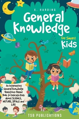 General Knowledge for Smart Kids by Publications, Tsb