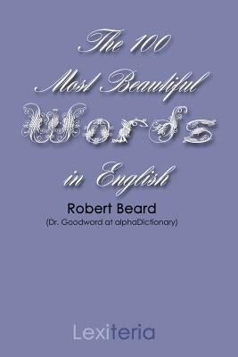 The 100 Most Beautiful Words in English by Beard, Robert