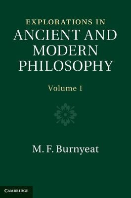 Explorations in Ancient and Modern Philosophy by Burnyeat, M. F.