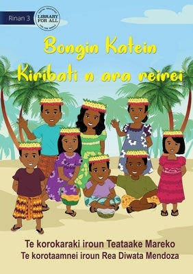 Cultural Day at School - Bongin Katein Kiribati n ara reirei (Te Kiribati) by Mareko, Teataake