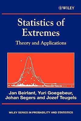 Statistics of Extremes: Theory and Applications by Beirlant, Jan