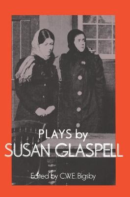 Plays by Susan Glaspell by Glaspell, Susan