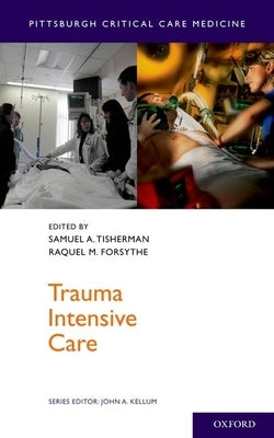 Trauma Intensive Care by Tisherman, Samuel A.