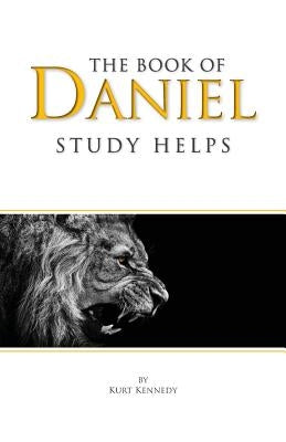 The Book of Daniel: Study Helps by Kennedy, Kurt